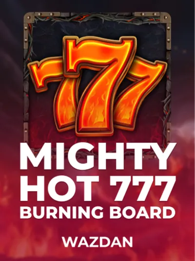 Mighty Hot_ 777 Burning Board